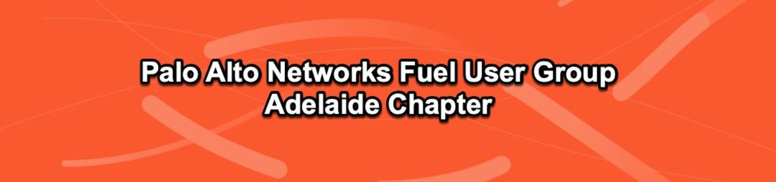 See Palo Alto Networks Fuel User Group Adelaide Meetup at Fuel User